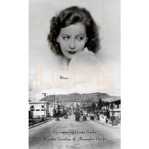 Kerstin Gezelius Love : en roman om Greta Garbo (pocket)
