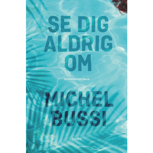 Michel Bussi Se dig aldrig om (pocket)