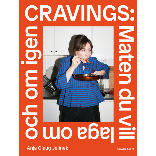 Anja Olaug Jelinek Cravings : maten du vill laga om och om igen (bok, danskt band)