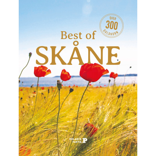 Caroline Alesmark Best of Skåne : över 300 guldkorn (inbunden)