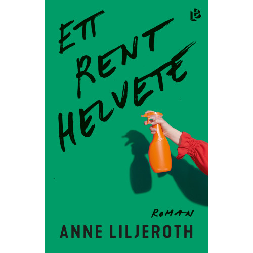 Anne Liljeroth Ett rent helvete (inbunden)