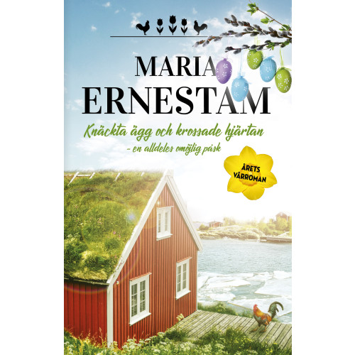 Maria Ernestam Knäckta ägg och krossade hjärtan : en alldeles omöjlig påsk (inbunden)