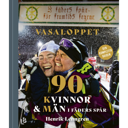 Henrik Lenngren Vasaloppet : 90 kvinnor och män i fäders spår (inbunden)