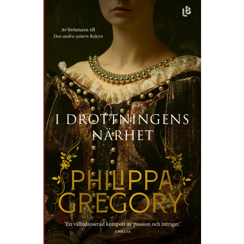 Philippa Gregory I drottningens närhet (inbunden)