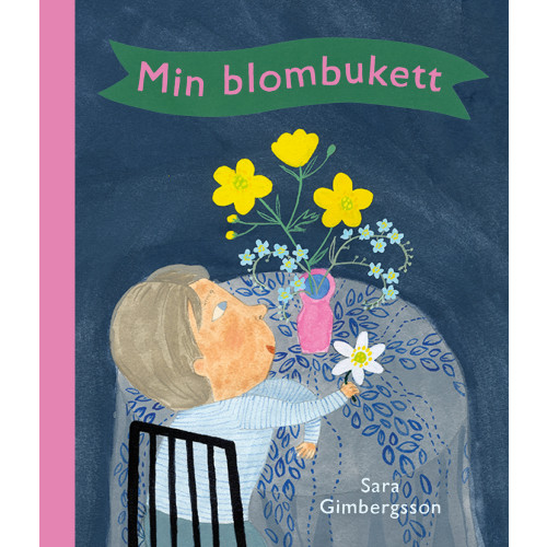 Sara Gimbergsson Min blombukett (bok, board book)