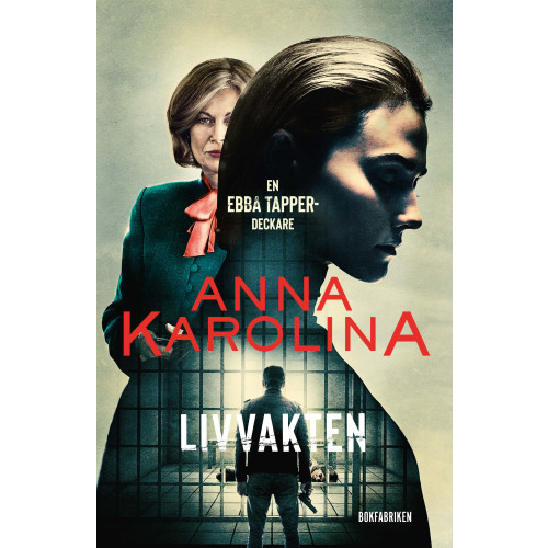 Anna Karolina Livvakten (inbunden)