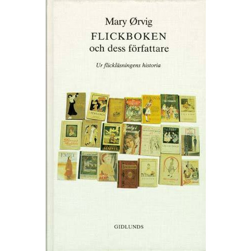 Mary ¢rvig Flickboken och dess författare = The girl's story and its authors : ur flic (inbunden)