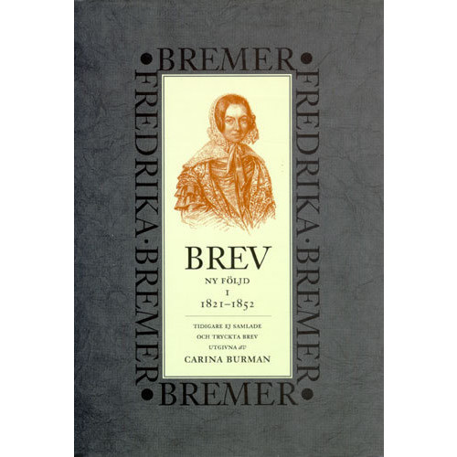 Fredrika Bremer Brev : 1821-1852 : ny följd, tidigare ej samlade och tryckta brev (inbunden)