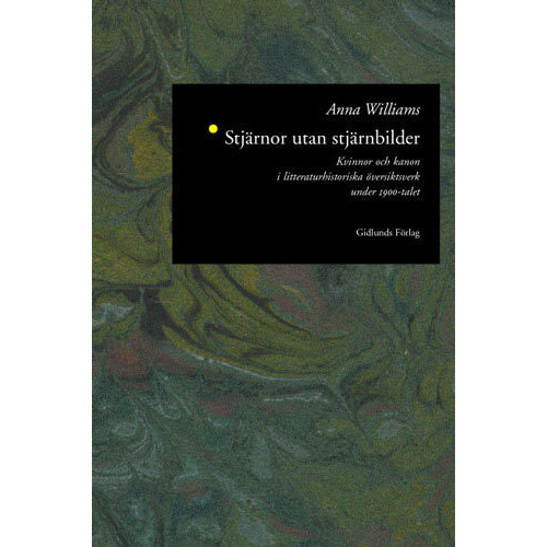 Anna Williams Stjärnor Utan Stjärnbilder : Kvinnor och Kanon i Litteraturhistoriska Övers (bok, kartonnage)