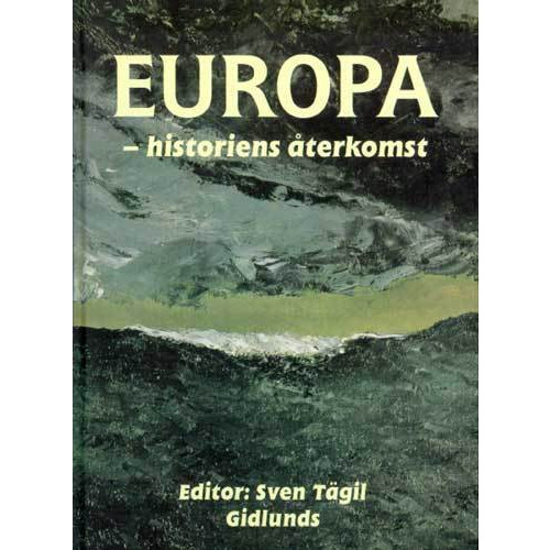 Gidlunds förlag Europa : Historiens Återkomst (bok, kartonnage)