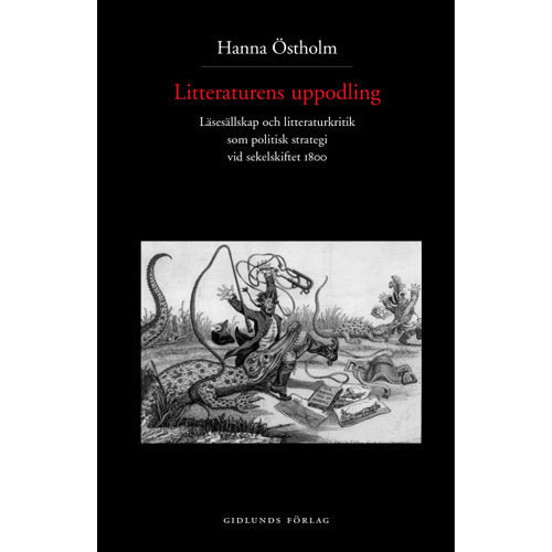 Hanna Östholm Litteraturens uppodling : läsesällskap och litteraturkritik som politisk st (häftad)