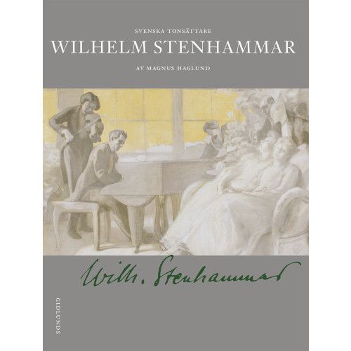 Magnus Haglund Wilhelm Stenhammar (bok, danskt band)