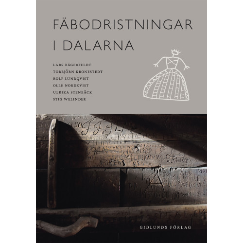 Lars Bägerfeldt Fäbodristningar i Dalarna (bok, halvklotband)