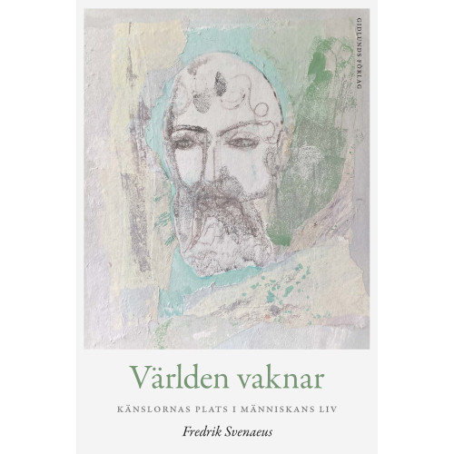 Fredrik Svenaeus Världen vaknar : känslornas plats i människans liv (bok, danskt band)