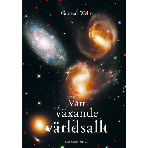 Gunnar Welin Vårt växande världsallt (bok, kartonnage)