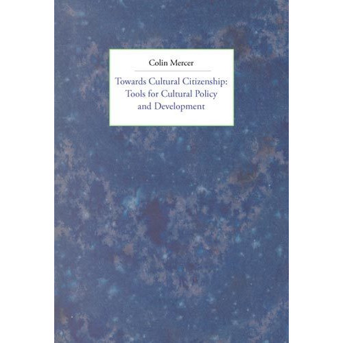 Colin Mercer Towards cultural citizenship : tools for cultural policy and development (häftad, eng)