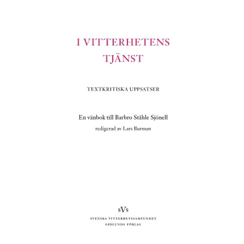 Gidlunds förlag I vitterhetens tjänst : textkritiska uppsatser : en vänbok till Barbro Ståh (inbunden)