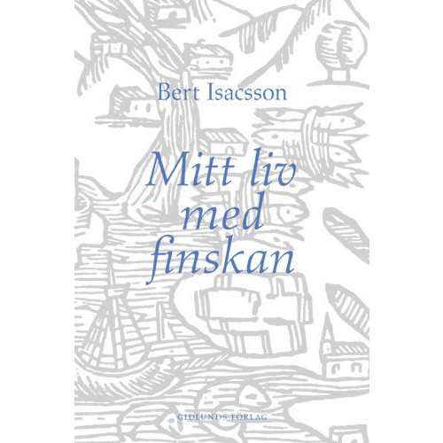 Bert Isacsson Mitt liv med finskan (häftad)