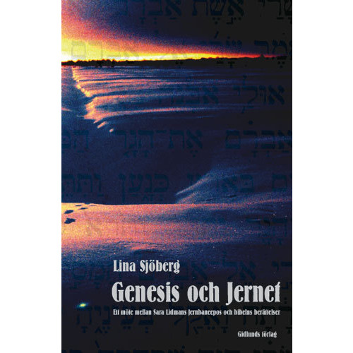 Lina Sjöberg Genesis och Jernet : ett möte mellan Sara Lidmans Jernbaneepos och bibelns berättelser (häftad)
