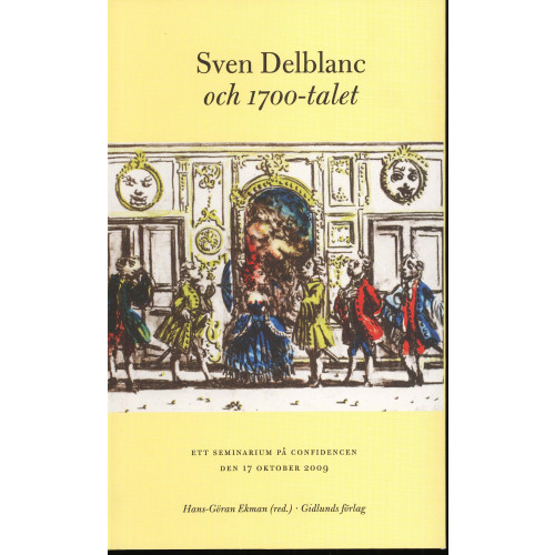 Hans-Göran Ekman Delblanc och 1700-talet - Ett seminarium på Confidencen den 17 oktober 2009 (bok, danskt band)