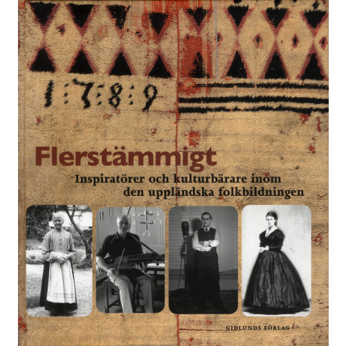 Cristina Wahlström Flerstämmigt: Inspiratörer & kuturbärare inom den uppländska folkbildningen (inbunden)