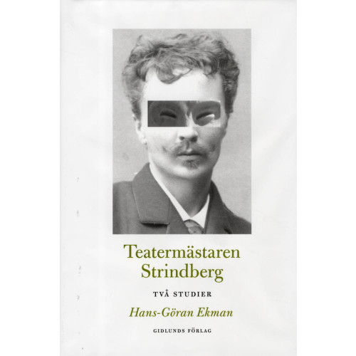 Hans-Göran Ekman Teatermästaren Strindberg : två studier (inbunden)
