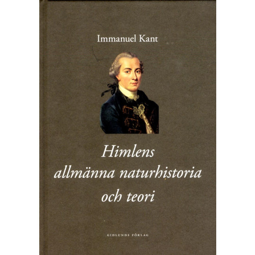 Gidlunds förlag Himlens allmänna naturhistoria och teori eller Essä om beskaffenheten av oc (inbunden)