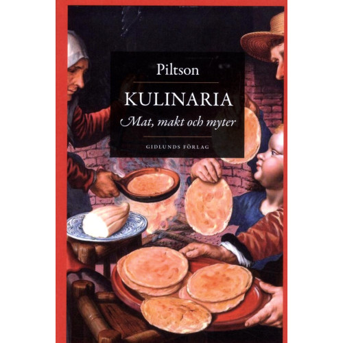 Piltson Kulinaria : mat, makt och myter (bok, danskt band)