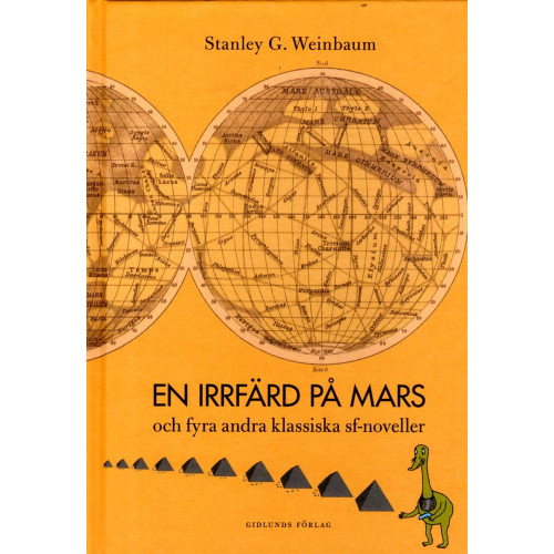 Stanley G. Weinbaum En irrfärd på Mars och fyra andra klassiska sf-noveller (inbunden)