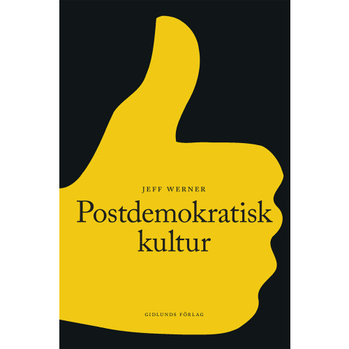 Jeff Werner Postdemokratisk kultur (bok, danskt band)