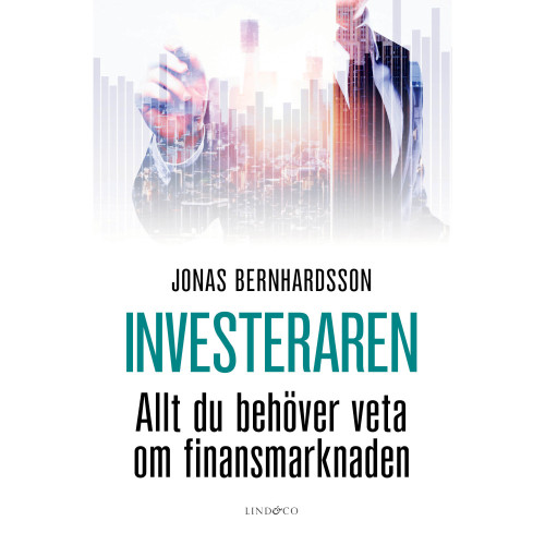 Jonas Bernhardsson Investeraren : allt du behöver veta om finansmarknaden (inbunden)