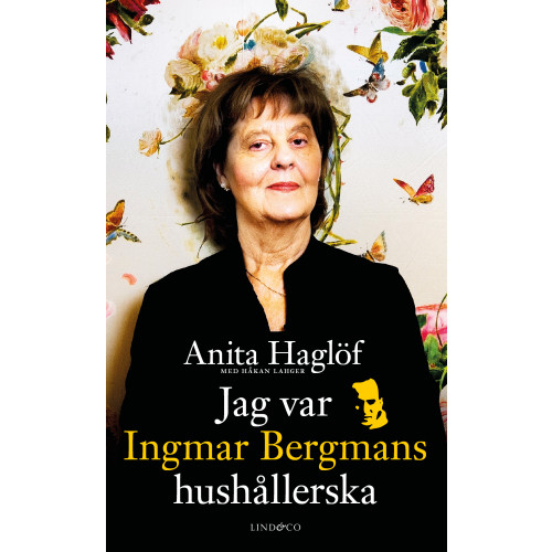 Anita Haglöf Jag var Ingmar Bergmans hushållerska (pocket)