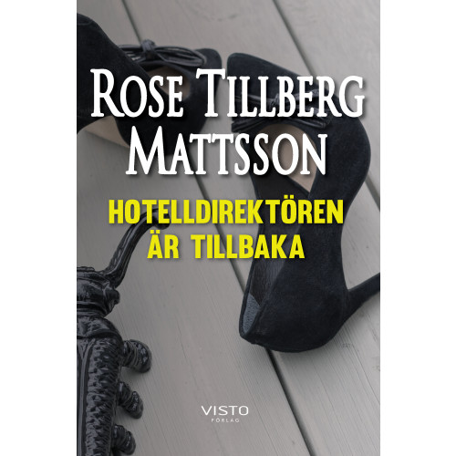 Rose Tillberg Mattsson Hotelldirektören är tillbaka (inbunden)