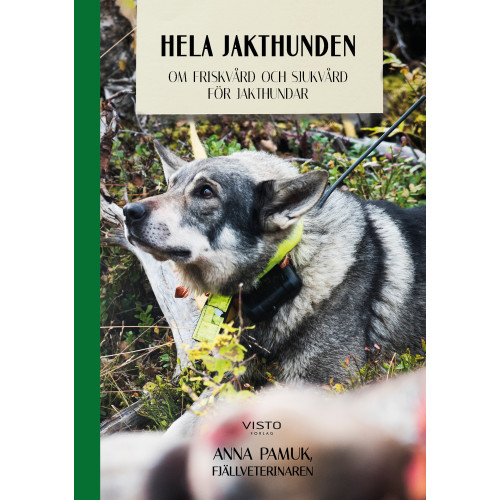 Anna Pamuk Hela jakthunden : om friskvård och sjukvård för jakthundar (bok, danskt band)