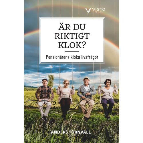 Anders Törnvall Är du riktigt klok? : pensionärens kloka livsfrågor (bok, danskt band)