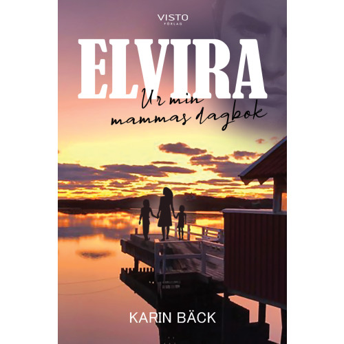 Karin Bäck Elvira : ur min mammas dagbok (bok, danskt band)