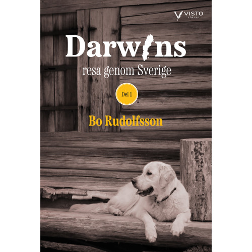 Bo Rudolfsson Darwins resa genom Sverige. Del 1 (bok, danskt band)