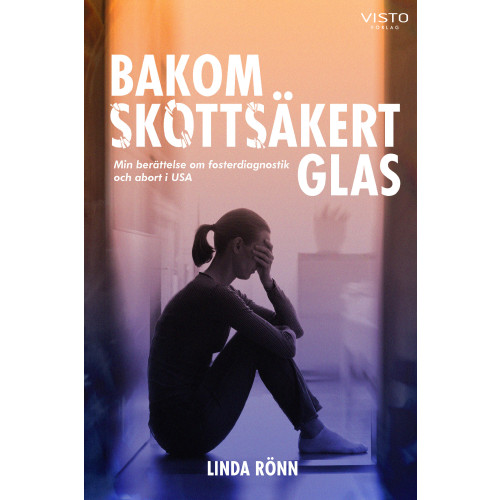 Linda Rönn Bakom skottsäkert glas (inbunden)
