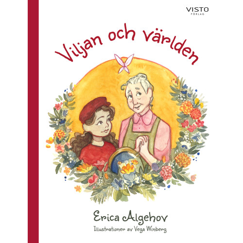 Erica Algehov Viljan och världen (inbunden)