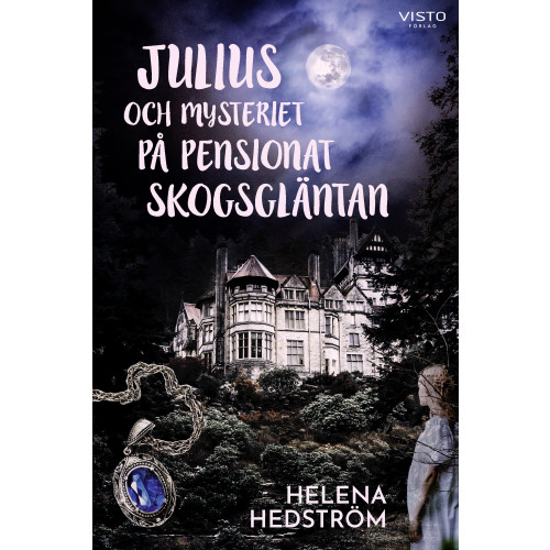 Helena Hedström Julius och mysteriet på pensionat Skogsgläntan (inbunden)