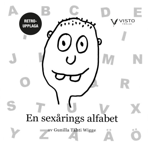 Gunilla Tähti Wigge En sexårings alfabet - retroupplaga (bok, spiral)