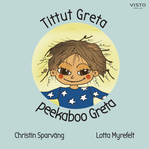 Christin Sparväng Tittut Greta / Peekaboo Greta (inbunden)