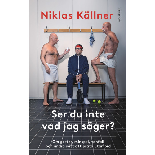 Niklas Källner Ser du inte vad jag säger? : om gester, minspel, tonfall och andra sätt att prata utan ord (bok, kartonnage)