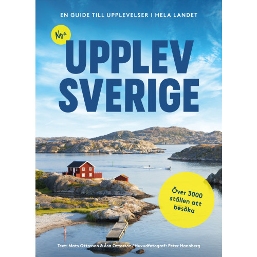 Mats Ottosson Nya Upplev Sverige : En guide till upplevelser i hela landet (bok, danskt band)