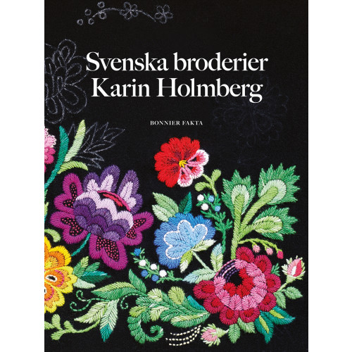 Karin Holmberg Svenska broderier (inbunden)