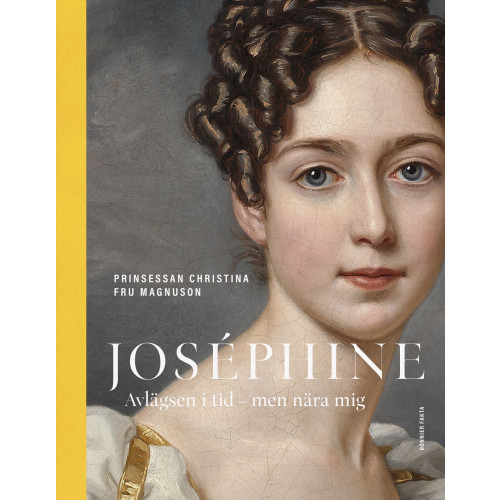 Prinsessan Christina Fru Magnuson Joséphine : avlägsen i tid - men nära mig (bok, halvklotband)