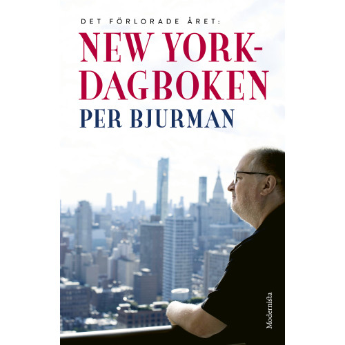Per Bjurman New York-dagboken : det förlorade året (bok, danskt band)