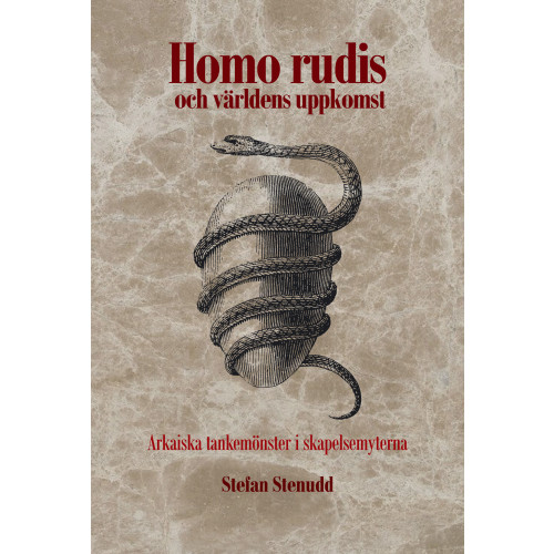 Stefan Stenudd Homo rudis och världens uppkomst : arkaiska tankemönster i skapelsemyterna (häftad)