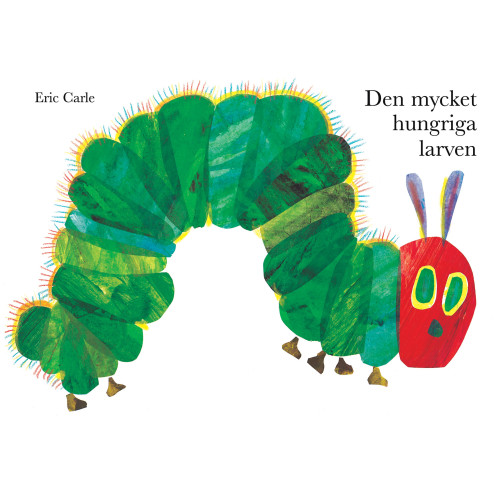 Eric Carle Den mycket hungriga larven (bok, board book)
