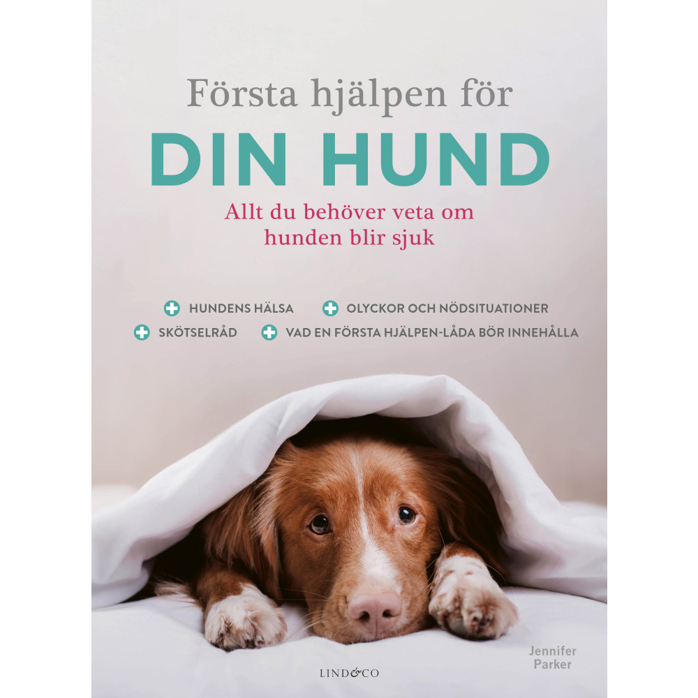 Produktbild för Första hjälpen för din hund : allt du behöver veta om hunden blir sjuk (inbunden)